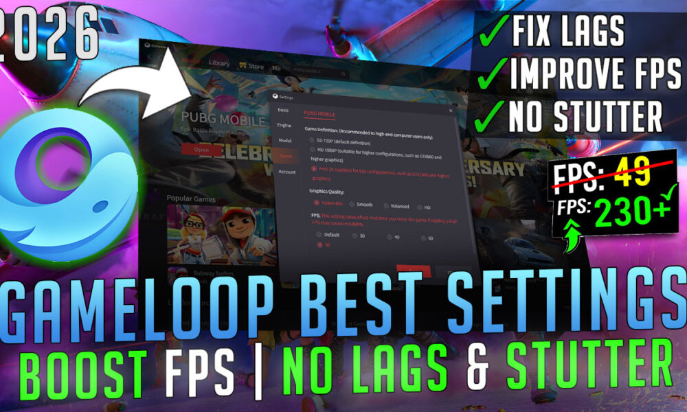 Gameloop – Best Settings to BOOST FPS, Fix Lags & Stutter on ANY PC in 2026📈